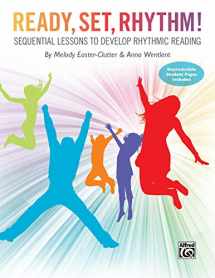 9780739096536-0739096532-Ready, Set, Rhythm!: Sequential Lessons to Develop Rhythmic Reading (Teacher's Handbook)