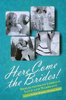 9781580053921-1580053920-Here Come the Brides!: Reflections on Lesbian Love and Marriage