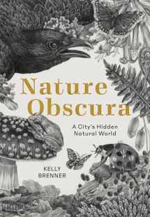 9781680512076-1680512072-Nature Obscura: A City's Hidden Natural World