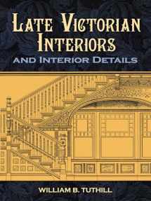 9780486476032-0486476030-Late Victorian Interiors and Interior Details (Dover Architecture)