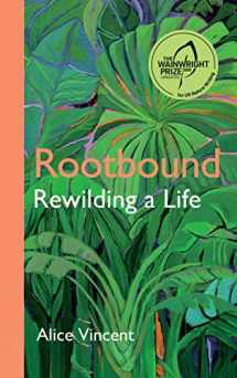 9781786897701-1786897709-Rootbound Rewilding a Life