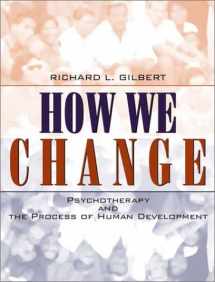 9780205343911-0205343910-How We Change: Psychotherapy and the Process of Human Development