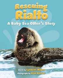 9781250147646-1250147646-Rescuing Rialto: A Baby Sea Otter's Story