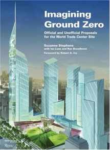 9780847826575-0847826570-Imagining Ground Zero: The Official and Unofficial Proposals for the World Trade Center Site