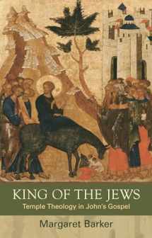 9780281069675-0281069670-King of the Jews: Temple Theology in John's Gospel