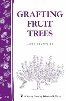 9780882662091-0882662090-Grafting Fruit Trees: Storey's Country Wisdom Bulletin A-35 (Storey Country Wisdom Bulletin)