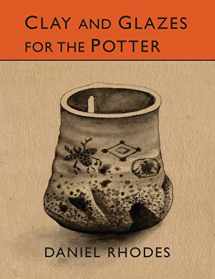 9781614277996-1614277990-Clay and Glazes for the Potter