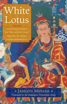 9781611802931-1611802938-White Lotus: An Explanation of the Seven-Line Prayer to Guru Padmasambhava
