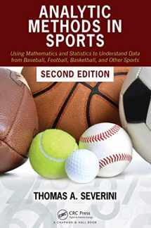 9780367252076-0367252074-Analytic Methods in Sports: Using Mathematics and Statistics to Understand Data from Baseball, Football, Basketball, and Other Sports