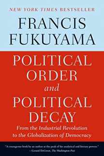 9780374535629-0374535620-Political Order and Political Decay: From the Industrial Revolution to the Globalization of Democracy