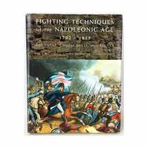 9780312375874-0312375875-Fighting Techniques of the Napoleonic Age 1792 - 1815: Equipment, Combat Skills, and Tactics