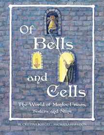 9780615907581-061590758X-Of Bells and Cells: The World of Monks, Friars, Sisters and Nuns
