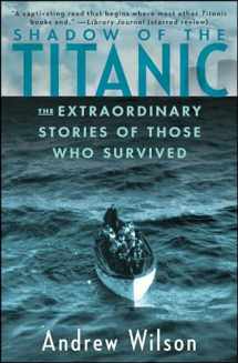 9781451671575-1451671571-Shadow of the Titanic: The Extraordinary Stories of Those Who Survived