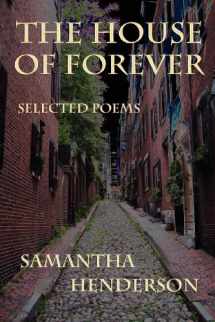 9780981964355-0981964354-The House of Forever: Selected Poems