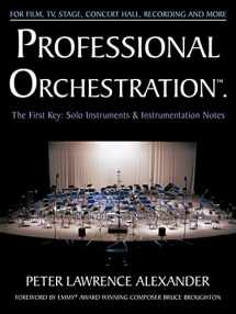9780939067701-0939067706-Professional Orchestration Vol 1: Solo Instruments & Instrumentation Notes