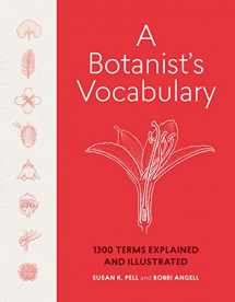 9781604695632-1604695633-A Botanist's Vocabulary: 1300 Terms Explained and Illustrated (Science for Gardeners)