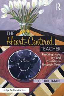 9781032445502-1032445505-The Heart-Centered Teacher: Restoring Hope, Joy, and Possibility in Uncertain Times
