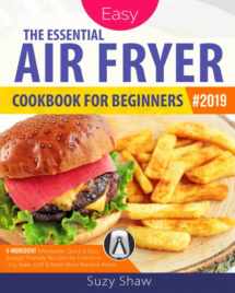 9781076089540-1076089542-The Essential Air Fryer Cookbook for Beginners #2019: 5-Ingredient Affordable, Quick & Easy Budget Friendly Recipes | Fry, Bake, Grill & Roast Most Wanted Family Meals
