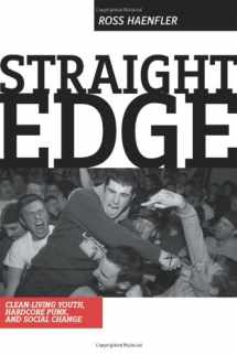 9780813538518-0813538513-Straight Edge: Hardcore Punk, Clean Living Youth, and Social Change