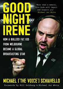 9780648556930-064855693X-Good Night Irene: How a bullied fat kid from Melbourne became a global broadcasting star