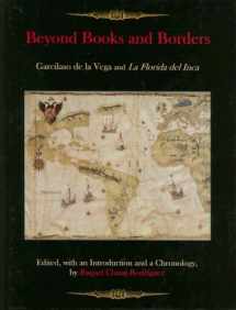 9780838756515-0838756514-Beyond Books And Borders: Garcilaso De La Vega And La Florida Del Inca
