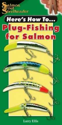 9781571884909-1571884904-Here's How To: Plug Fishing for Salmon