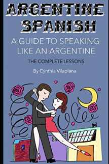 9781549941412-1549941410-Argentine Spanish: The Complete Lessons