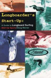 9781884654060-1884654061-Longboarder's Start-Up: A Guide to Longboard Surfing (Start-Up Sports series)