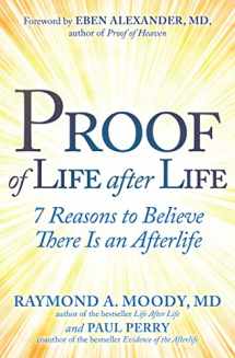 9781582709208-1582709203-Proof of Life after Life: 7 Reasons to Believe There Is an Afterlife