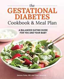 9781641524940-1641524944-The Gestational Diabetes Cookbook & Meal Plan: A Balanced Eating Guide for You and Your Baby