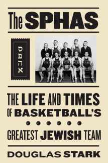 9781592136339-1592136338-The SPHAS: The Life and Times of Basketball's Greatest Jewish Team