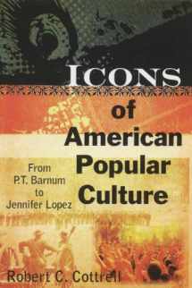 9780765622983-076562298X-Icons of American Popular Culture: From P.T. Barnum to Jennifer Lopez