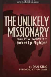 9781466481046-1466481048-The Unlikely Missionary: From Pew-Warmer to Poverty-Fighter