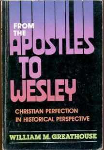 9780834105881-0834105888-From the Apostles to Wesley