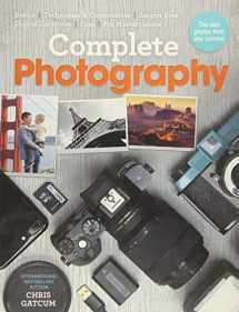 9781781574065-1781574065-Complete Photography: Understand Cameras to Take, Edit and Share Better Photos