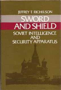 9780887300356-0887300359-Sword and Shield: The Soviet Intelligence and Security Apparatus