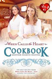 9780998552156-0998552151-When Calls the Heart Cookbook: Another Heartie Helping Volume 2: Another Heartie Helping