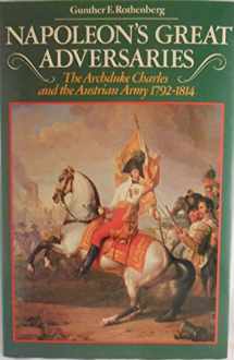 9780253339690-0253339693-Napoleon's Great Adversaries: The Archduke Charles and Austrian Army, 1792-1814