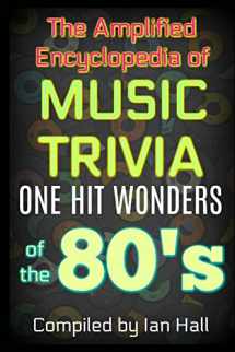 9781976477577-1976477573-The Amplified Encyclopedia of Music Trivia: One Hit Wonders of the 80's