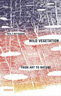 9783777422190-3777422193-Paul Z. Rotterdam: Wild Vegetation - From Art to Nature