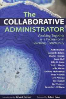 9781934009376-1934009377-The Collaborative Administrator: Working Together As a Professional Learning Community
