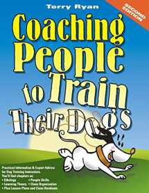 9780974246420-0974246425-Coaching People to Train Their Dogs