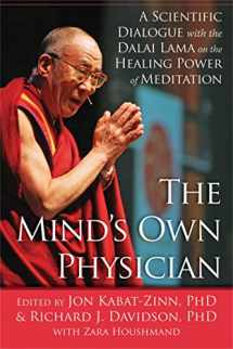 9781608829927-1608829928-The Mind's Own Physician: A Scientific Dialogue with the Dalai Lama on the Healing Power of Meditation