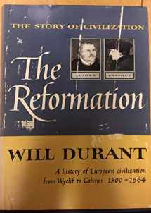 9781567310177-1567310176-The Story of Civilization: The Reformation : A History of European Civilization from Wyclif to Calvin : 1300-1564