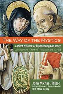 9780787984564-0787984566-The Way of the Mystics: Ancient Wisdom for Experiencing God Today