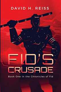 9780692120118-0692120114-Fid's Crusade (Chronicles of Fid)