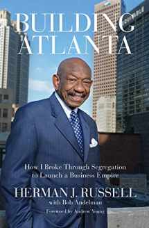 9780912777849-0912777842-Building Atlanta: How I Broke Through Segregation to Launch a Business Empire