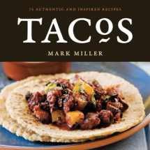 9781580089777-1580089771-Tacos: 75 Authentic and Inspired Recipes [A Cookbook]