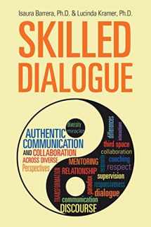 9781504385459-1504385454-Skilled Dialogue: Authentic Communication and Collaboration Across Diverse Perspectives