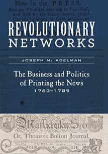 9781421428604-1421428601-Revolutionary Networks: The Business and Politics of Printing the News, 1763–1789 (Studies in Early American Economy and Society from the Library Company of Philadelphia)